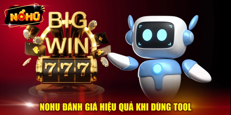 NOHU đánh giá hiệu quả khi dùng tool