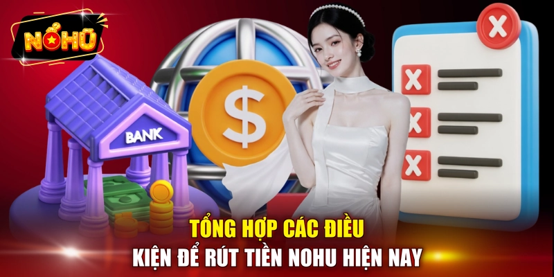 Tổng hợp các điều kiện để rút tiền NOHU hiện nay